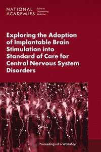 bokomslag Exploring the Adoption of Implantable Brain Stimulation into Standard of Care for Central Nervous System Disorders