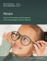 bokomslag Myopia: Causes, Prevention, and Treatment of an Increasingly Common Disease