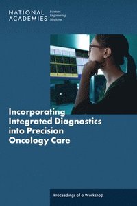 bokomslag Incorporating Integrated Diagnostics into Precision Oncology Care