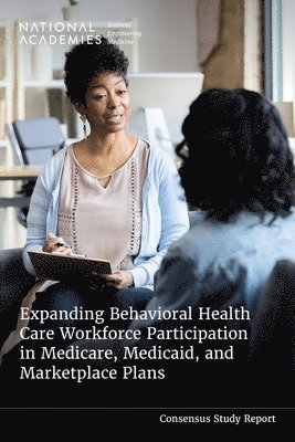 bokomslag Expanding Behavioral Health Care Workforce Participation in Medicare, Medicaid, and Marketplace Plans