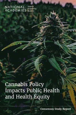 Cannabis Policy Impacts Public Health and Health Equity 1