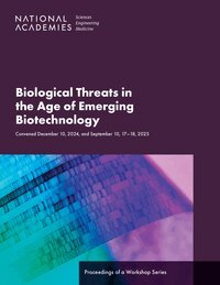 and Medicine National Academies of Sciences, Engineering, and Places Center for Health, People, Life Sciences and Biotechnology Program Area - Biological Threats in the Age of Emerging Biotechnology, Häftad