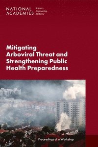 bokomslag Mitigating Arboviral Threat and Strengthening Public Health Preparedness