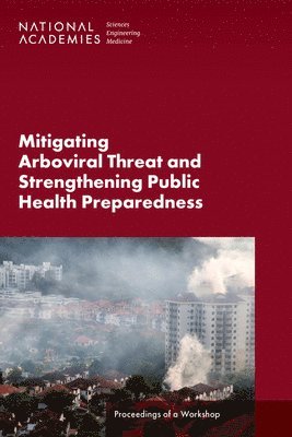 bokomslag Mitigating Arboviral Threat and Strengthening Public Health Preparedness