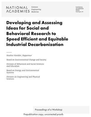 Developing and Assessing Ideas for Social and Behavioral Research to Speed Efficient and Equitable Industrial Decarbonization 1