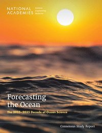 bokomslag Forecasting the Ocean: The 20252035 Decade of Ocean Science