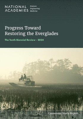 bokomslag Progress Toward Restoring the Everglades: The Tenth Biennial Review - 2024