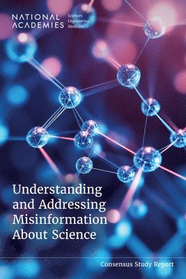 bokomslag Understanding and Addressing Misinformation about Science