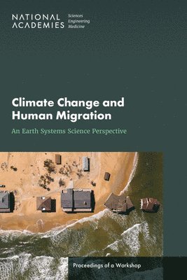 bokomslag Climate Change and Human Migration: An Earth Systems Science Perspective: Proceedings of a Workshop