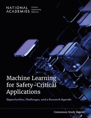 Machine Learning for Safety-Critical Applications: Opportunities, Challenges, and a Research Agenda