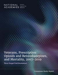 bokomslag Veterans, Prescription Opioids and Benzodiazepines, and Mortality, 20072019: Three Target Trial Emulations