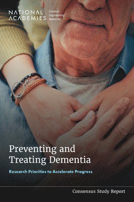 National Academies of Sciences Engineeri, Health and Medicine Division, Olivia C Yost, Autumn Downey, Tia Powell - Preventing and Treating Dementia, Häftad