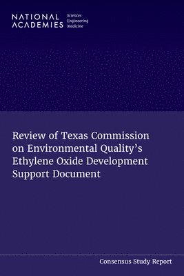 bokomslag Review of Texas Commission on Environmental Quality's Ethylene Oxide Development Support Document