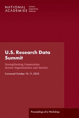 U.S. Research Data Summit: Strengthening Cooperation Across Organizations and Sectors
