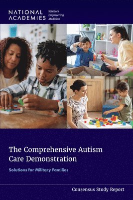 The Comprehensive Autism Care Demonstration: Solutions for Military Families