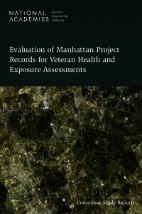 Evaluation of Manhattan Project Records for Veteran Health and Exposure Assessments