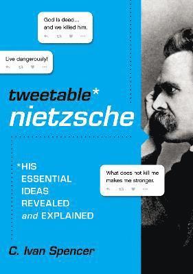 C. Ivan Spencer - Tweetable Nietzsche, Häftad