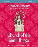 Melanie Shankle - Shankle, M: Church of the Small Things Bible Study Guide, Häftad