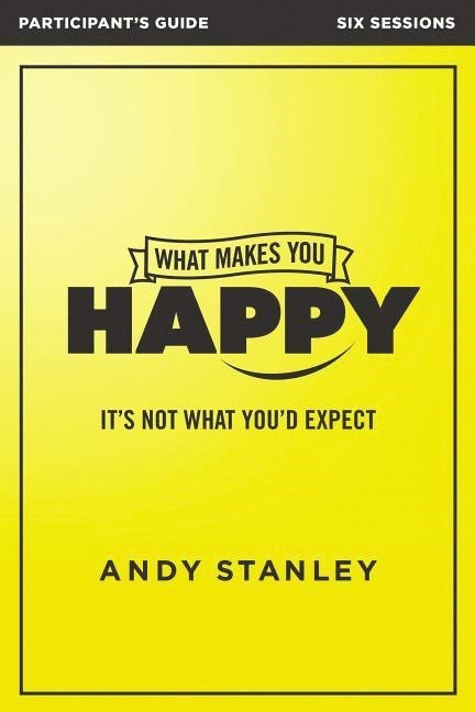 What Makes You Happy Bible Study Participant's Guide 1