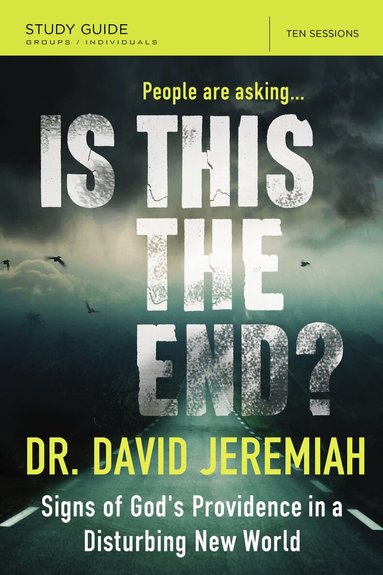 David Jeremiah - Is This the End? Bible Study Guide, Häftad