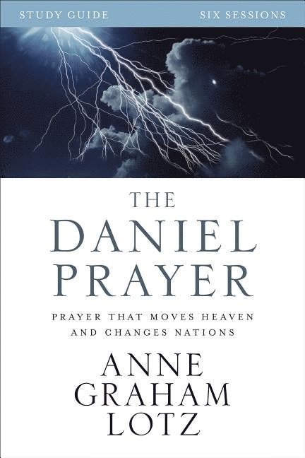 Daniel prayer study guide - prayer that moves heaven and changes nations
