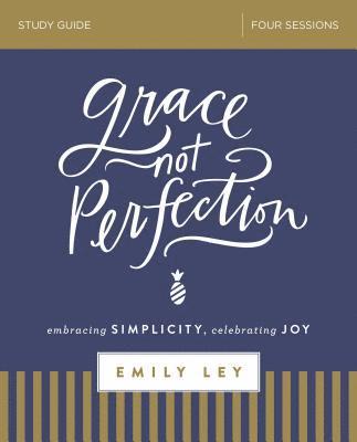 Grace, Not Perfection Bible Study Guide 1