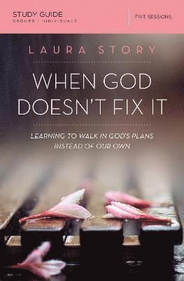 When God Doesn't Fix It Bible Study Guide 1