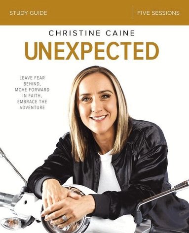 Christine Caine - Unexpected Bible Study Guide, Häftad