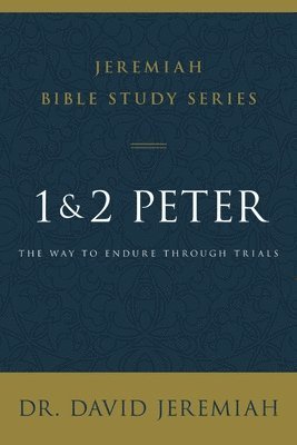 David Jeremiah, Dr. David Jeremiah, Dr.  David Jeremiah - 1 and 2 Peter, Häftad
