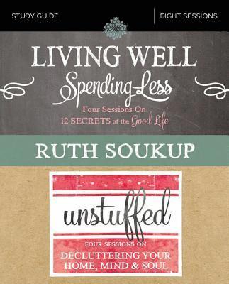 Living Well, Spending Less / Unstuffed Bible Study Guide 1