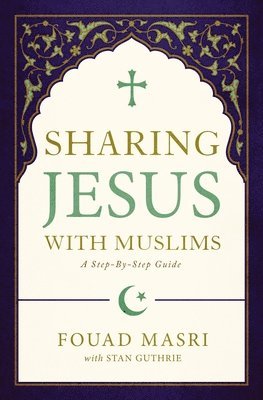 bokomslag Sharing Jesus with Muslims