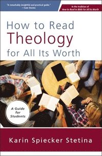 bokomslag How to Read Theology for All Its Worth