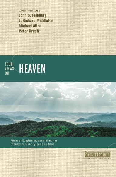 Zondervan, Michael E Wittmer, Stanley N Gundry - Four Views on Heaven, Häftad