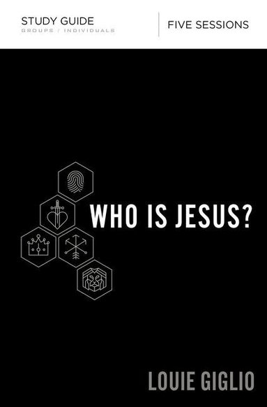 Louie Giglio - Who Is Jesus? Bible Study Guide, Häftad