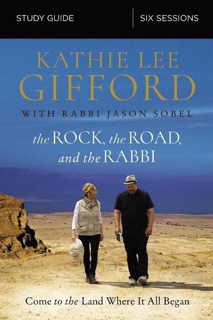 Kathie Lee Gifford - Rock, the road, and the rabbi study guide - come to the land where it all b, Pocket