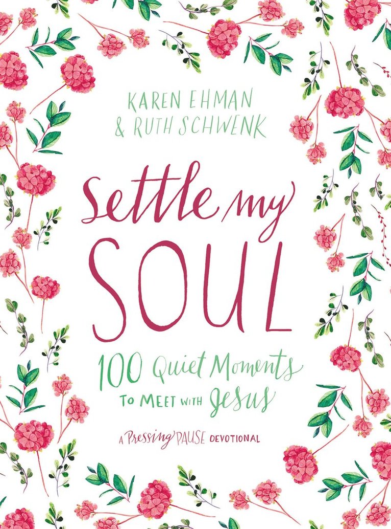Karen Ehman, Ruth Schwenk - Settle My Soul, Inbunden