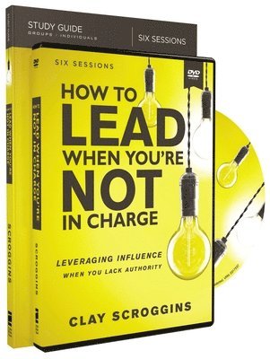 Scroggins, C: How to Lead When You're Not in Charge Study Gu