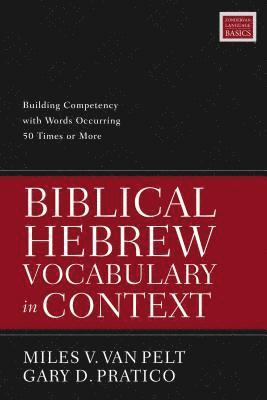 Miles V. Van Pelt, Gary D. Pratico, Miles V. Van Pelt - Biblical Hebrew Vocabulary in Context, Häftad