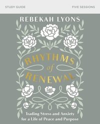 bokomslag Rhythms of Renewal Bible Study Guide