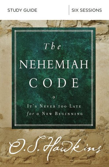 O. S. Hawkins - Nehemiah Code Study Guide, Häftad