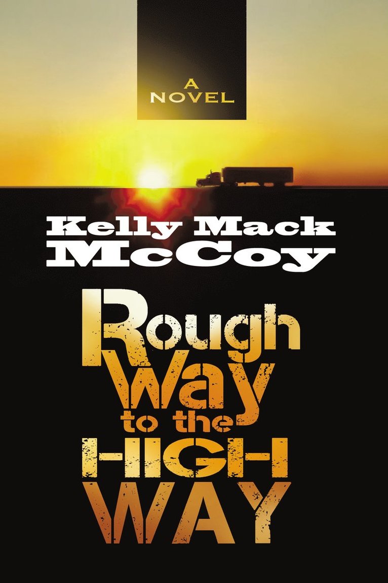 Kelly Mack McCoy - Rough Way to the High Way, Inbunden