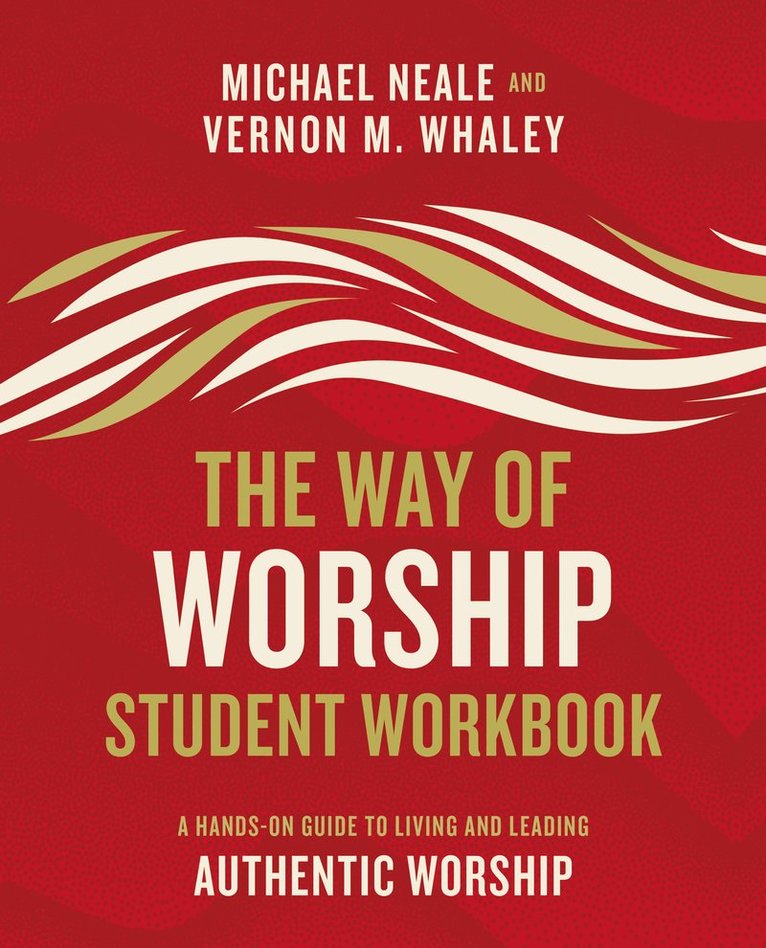 The Way of Worship Student Workbook 1