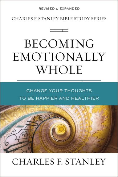 Charles F. Stanley - Becoming Emotionally Whole, Häftad
