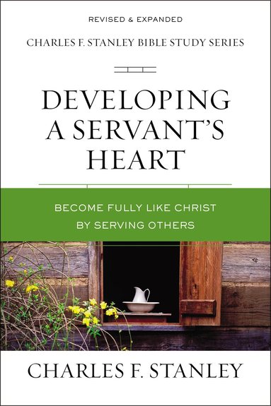 Charles F. Stanley - Developing a Servant's Heart, Häftad