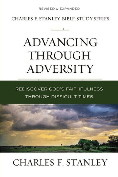 Charles F. Stanley - Advancing Through Adversity, Häftad
