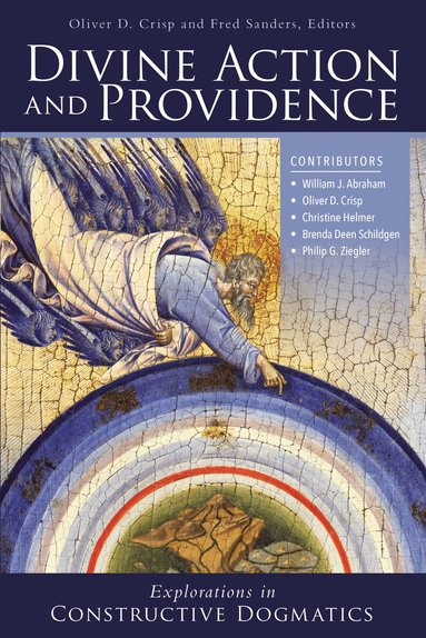 Zondervan, Oliver D. Crisp, Fred Sanders - Divine Action and Providence, Häftad