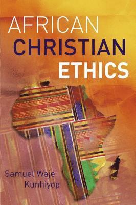 bokomslag African Christian Ethics