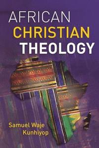 bokomslag African Christian Theology