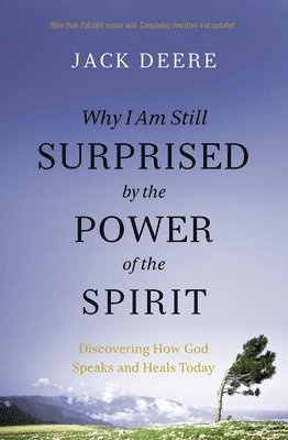 Why I Am Still Surprised by the Power of the Spirit 1