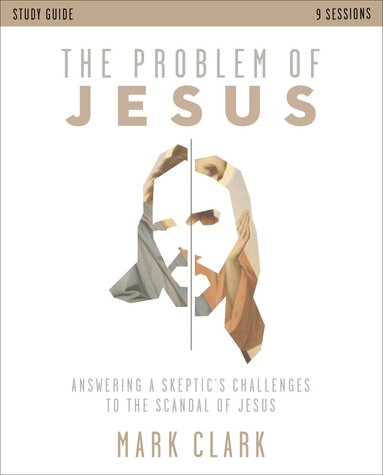 Mark Clark - Problem of Jesus Study Guide, Häftad